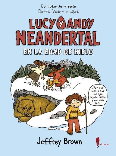 LUCY Y ANDY NEANDERTAL EN LA EDAD DE HIELO | 9788494898464 | JEFFREY BROWN