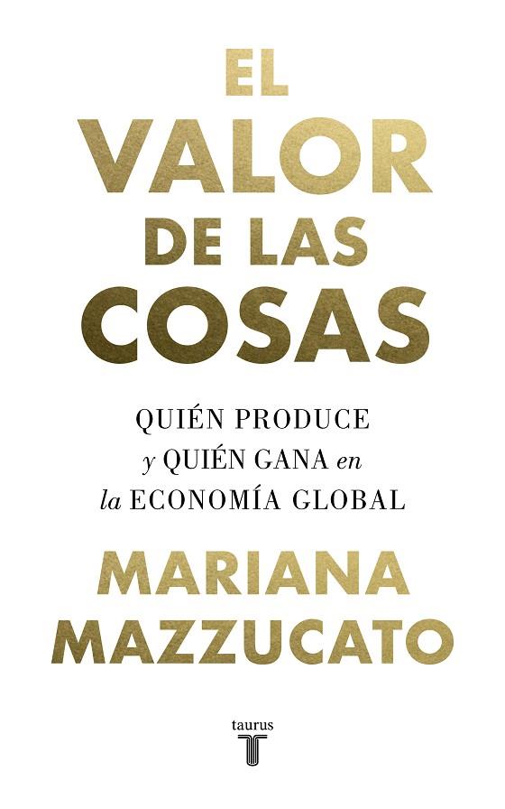 EL VALOR DE LAS COSAS | 9788430622115 | MARIANA MAZZUCATO