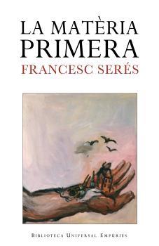 LA MATERIA PRIMERA | 9788497872256 | FRANCES SERES