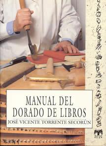 MANUAL DEL DORADO DE LIBROS | 9788489142367 | TORRENTE SECORUN, JOSE VICENTE