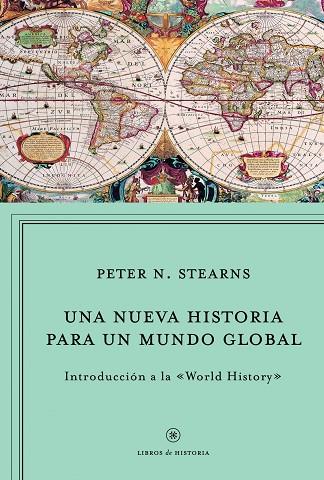 NUEVA HISTORIA PARA UN MUNDO GLOBAL | 9788498923964 | STEARNS, PETER N.