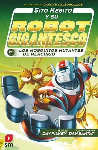 Sito kesito y su robot gigantesco contra los mosquitos mutantes de Mercurio | 9788413181202 | Dav Pilkey