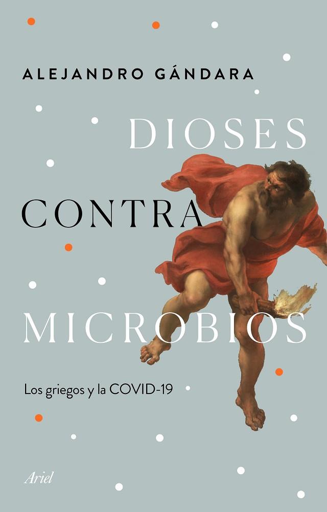 Dioses contra microbios | 9788434432987 | Alejandro Gándara