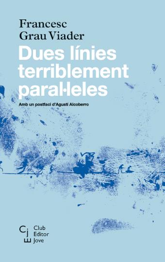 DUES LINIES TERRIBLEMENT PARAL·LELES | 9788473292085 | GRAU VIADER, FRANCESC