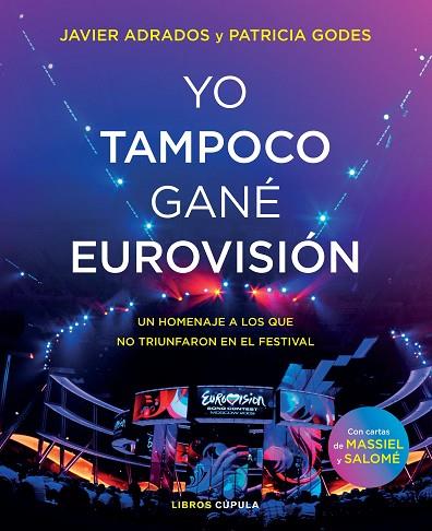 Yo tampoco gané Eurovisión | 9788448027254 | Javier Adrados & Patricia Godes