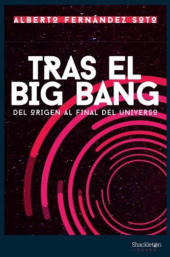 Tras el Big bang | 9788418139161 | ALBERTO FERNANDEZ SOTO