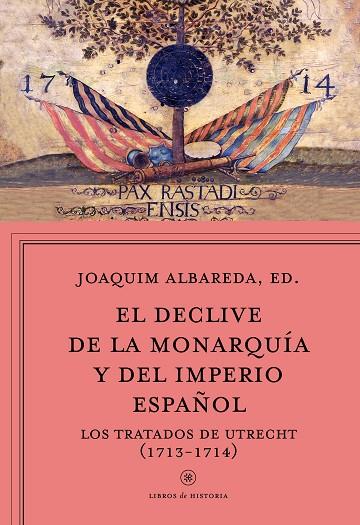 EL DECLIVE DE LA MONARQUIA Y DEL IMPERIO ESPAÑOL | 9788498928815 | ALBAREDA SALVADO, JOAQUIM
