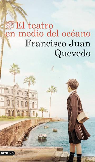 El teatro en medio del océano | 9788423361847 | Francisco Juan Quevedo