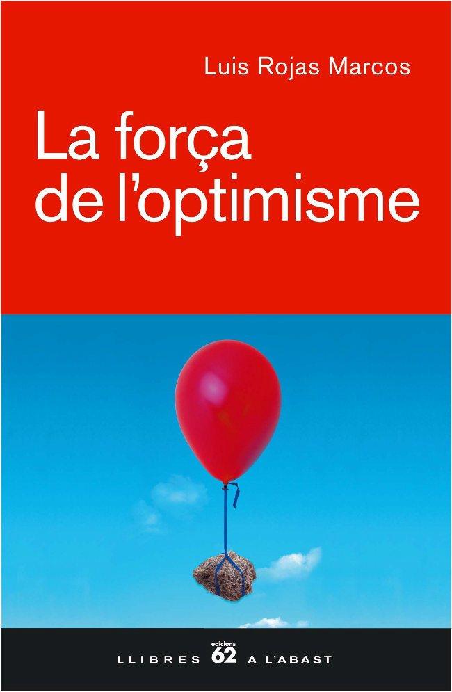 FORÇA DE L'OPTIMISME, LA | 9788429757026 | LUIS ROJAS MARCOS