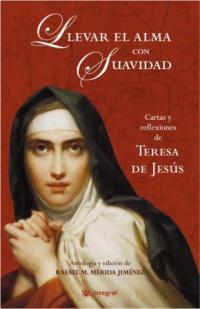 LLEVAR EL AMA CON SUAVIDAD | 9788478718030 | TERESA DE JESUS/MERIDA JIMENEZ, RAFAEL