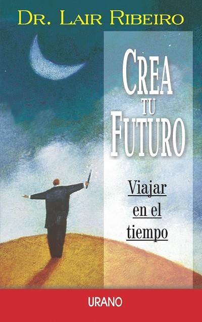 CREA TU FUTURO | 9788479534011 | RIBEIRO, LAIR