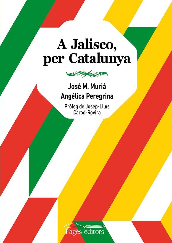 A JALISCO PER CATALUNYA | 9788413033020 | JOSE M. MURIA & ANGELICA PEREGRINA