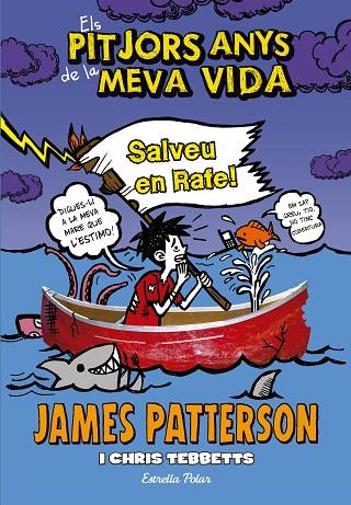 ELS PITJORS ANYS DE LA MEVA VIDA 6 SALVEU EN RAFE! | 9788490577301 | JAMES PATTERSON