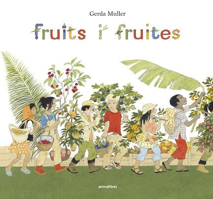 FRUITS I FRUITES | 9788416844722 | GERDA MULLER