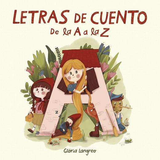 LETRAS DE CUENTO DE LA A A LA Z | 9788448857622 | GLORIA LANGREO
