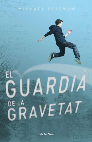 EL GUARDIA DE LA GRAVETAT | 9788499323831 | REISMAN, MICHAEL
