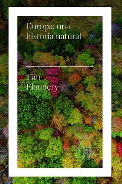 Europa una historia natural | 9788417893613 | TIM FLANNERY