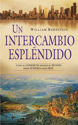 INTERCAMBIO ESPLENDIDO, UN | 9788434469020 | BERNSTEIN, WILLIAM J.