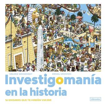INVESTIGOMANÍA EN LA HISTORIA. | 9788412683981 | VALERIE SANSONNET & DANIEL SPONTON