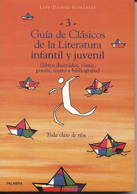 GUIA DE CLASICOS DE LA LITERATURA INFANTIL 3 | 9788482393643 | GONZALEZ, LUIS DANIEL