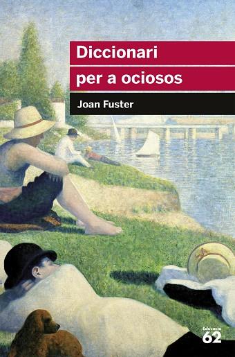 DICCIONARI PER A OCIOSOS | 9788492672004 | JOAN FUSTER