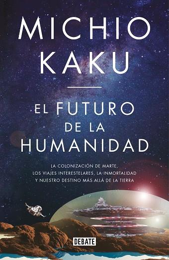 EL FUTURO DE LA HUMANIDAD | 9788499928364 | MICHIO KAKU