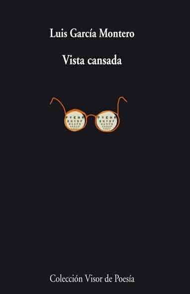 VISTA CANSADA | 9788498957884 | LUIS GARCIA MONTERO