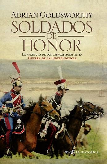 SOLDADOS DE HONOR | 9788499706382 | ADRIAN GOLDSWORTHY