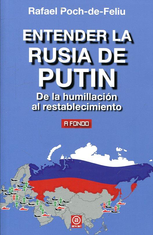 ENTENDER LA RUSIA DE PUTIN | 9788446047025 | RAFAEL POCH-DE-FELIU