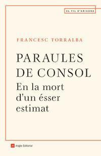 PARAULES DE CONSOL | 9788418197246 | FRANCESC TORRALBA