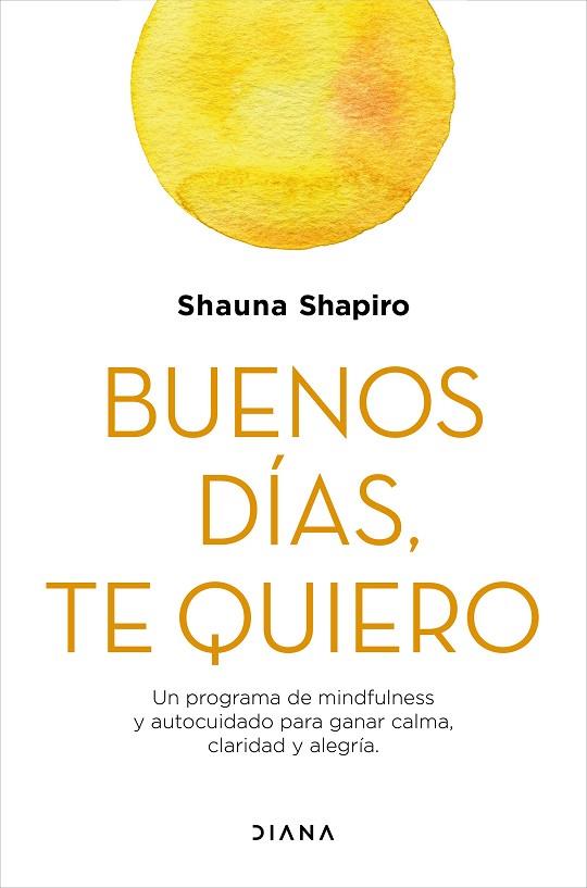 BUENOS DÍAS TE QUIERO | 9788418118289 | SHAUNA SHAPIRO
