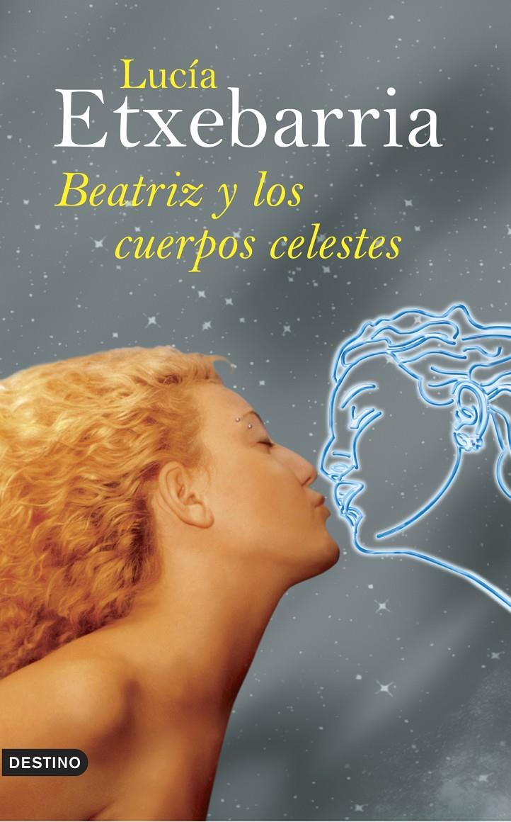 BEATRIZ Y LOS CUERPOS CELESTES | 9788423340095 | ETXEBARRIA, LUCIA