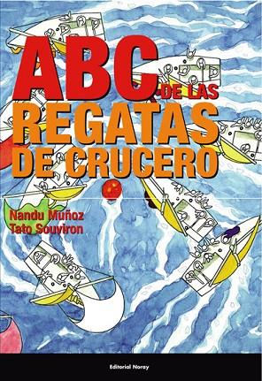 ABC DE LAS REGATAS DE CRUCERO | 9788474862478 | MUÑOZ, NANDU / SOUVIRON, TATO