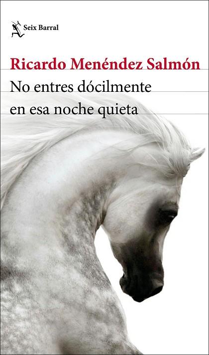NO ENTRES DOCILMENTE EN ESA NOCHE QUIETA | 9788432236129 | RICARDO MENENDEZ SALMON