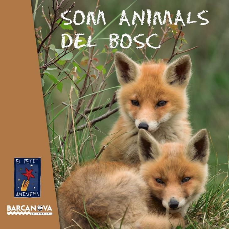 SOM ANIMALS DEL BOSC | 9788448938765 | EDITORIAL BARCANOVA