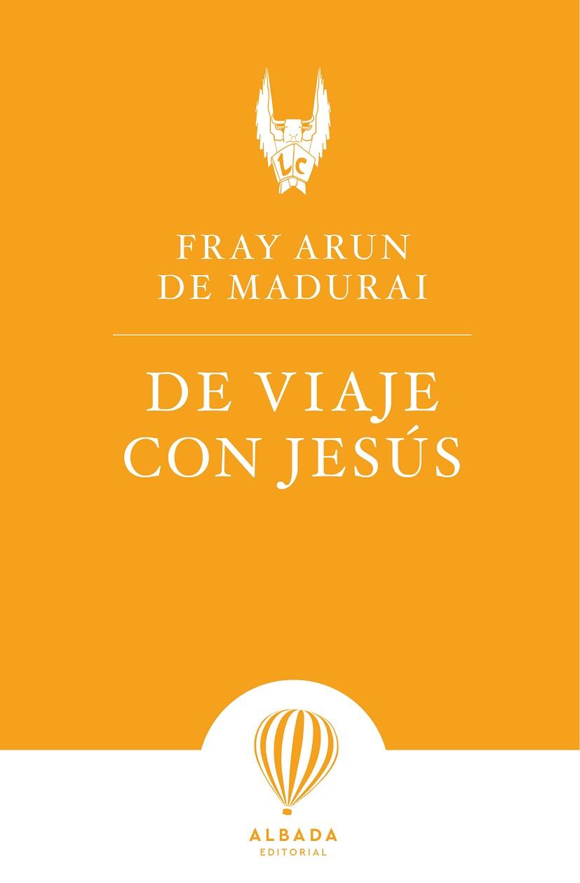 DE VIAJE CON JESUS | 9788412477139 | FRAY ARUN DE MADURAI