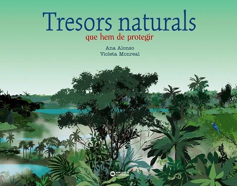 TRESORS NATURALS QUE HEM DE PROTEGIR | 9788448955366 | ANA ALONSO & VIOLETA MONREAL
