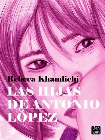 Las hijas de Antonio Lopez | 9788408287537 | Rebeca Khamlichi
