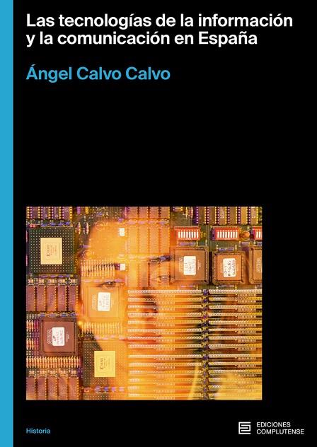 Las tecnologias de la informacion y la comunicacion en España | 9788466938242 | ANGEL AMADO CALVO CALVO