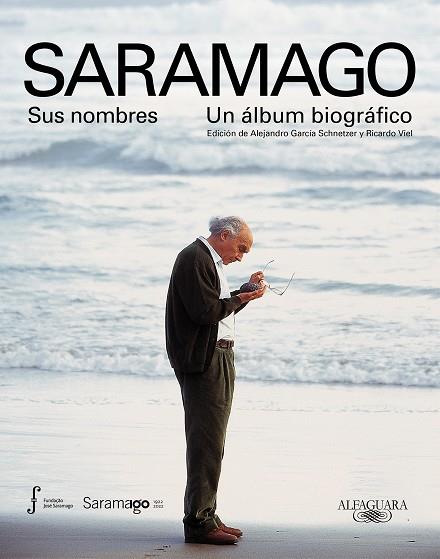 SARAMAGO SUS NOMBRES UN ALBUM BIOGRAFICO | 9788420428062 | FUNDACION JOSE SARAMAGO