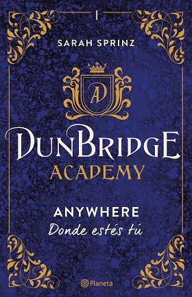 Dunbridge Academy 01 Anywhere DONDE ESTES TU | 9788408267522 | Sarah Sprinz