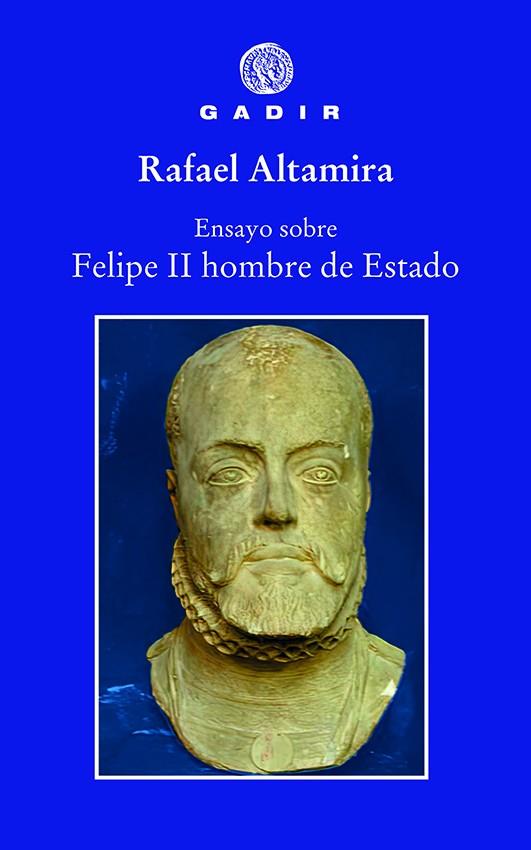 Ensayo sobre Felipe II hombre de estado | 9788412240610 | Rafael Altamira