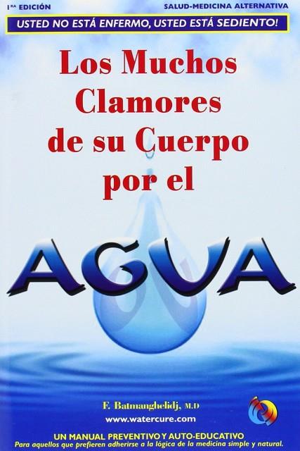 LOS MUCHOS CLAMORES DE SU CUERPO POR EL AGUA | 9780970245830 | F. BATMANGHELIDJ