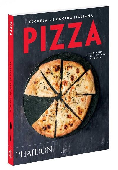ESCUELA DE COCINA ITALIANA PIZZA LA COCINA DE LA CUCHARA DE PLATA | 9780714870878 | PHAIDON EDITORS
