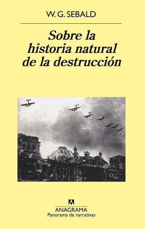 SOBRE LA HISTORIA NATURAL DE LA DESTRUCCION | 9788433970169 | SEBALD, W.G.