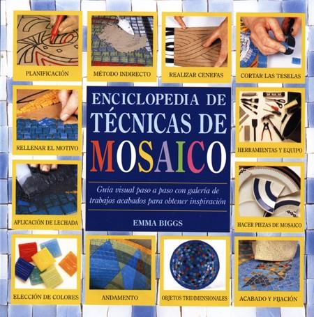 ENCICLOPEDIA DE TECNICAS DE MOSAICO | 9788495376565 | BIGGS, EMMA