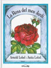 La rosa del meu jardí | 9788484706403 | Arnold Lobel
