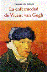 La enfermedad de Vicent van Gogh | 9788497164832 | Francesc Mir Fullana