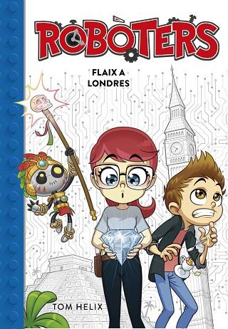 ROBOTERS 3 FLAIX A LONDRES | 9788417460600 | TOM HELIX
