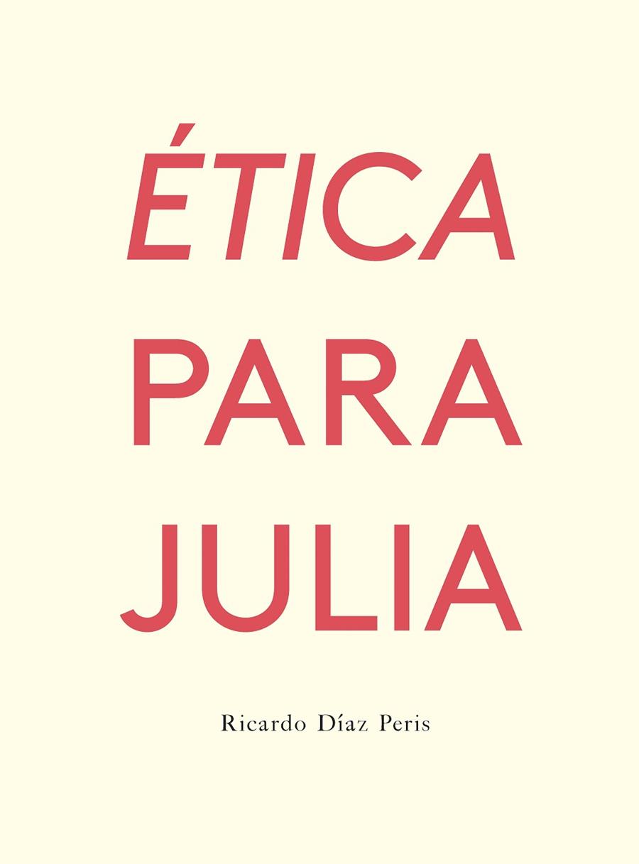 ETICA PARA JULIA | 9788417617103 | RICARDO DIAZ PERIS